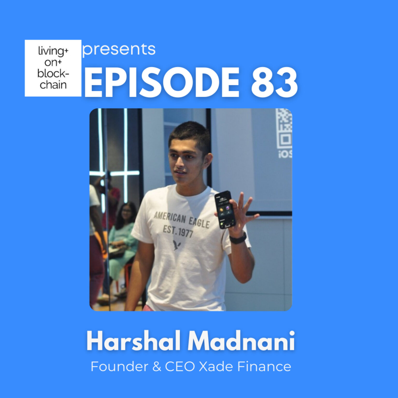 Xade EP 83: ”Revolutionizing Finance-Bridging Worlds with Harshal Madnani ...